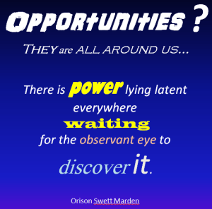 opportunities are everywhere