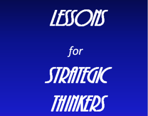 Lessons for Strategic Thinkers
